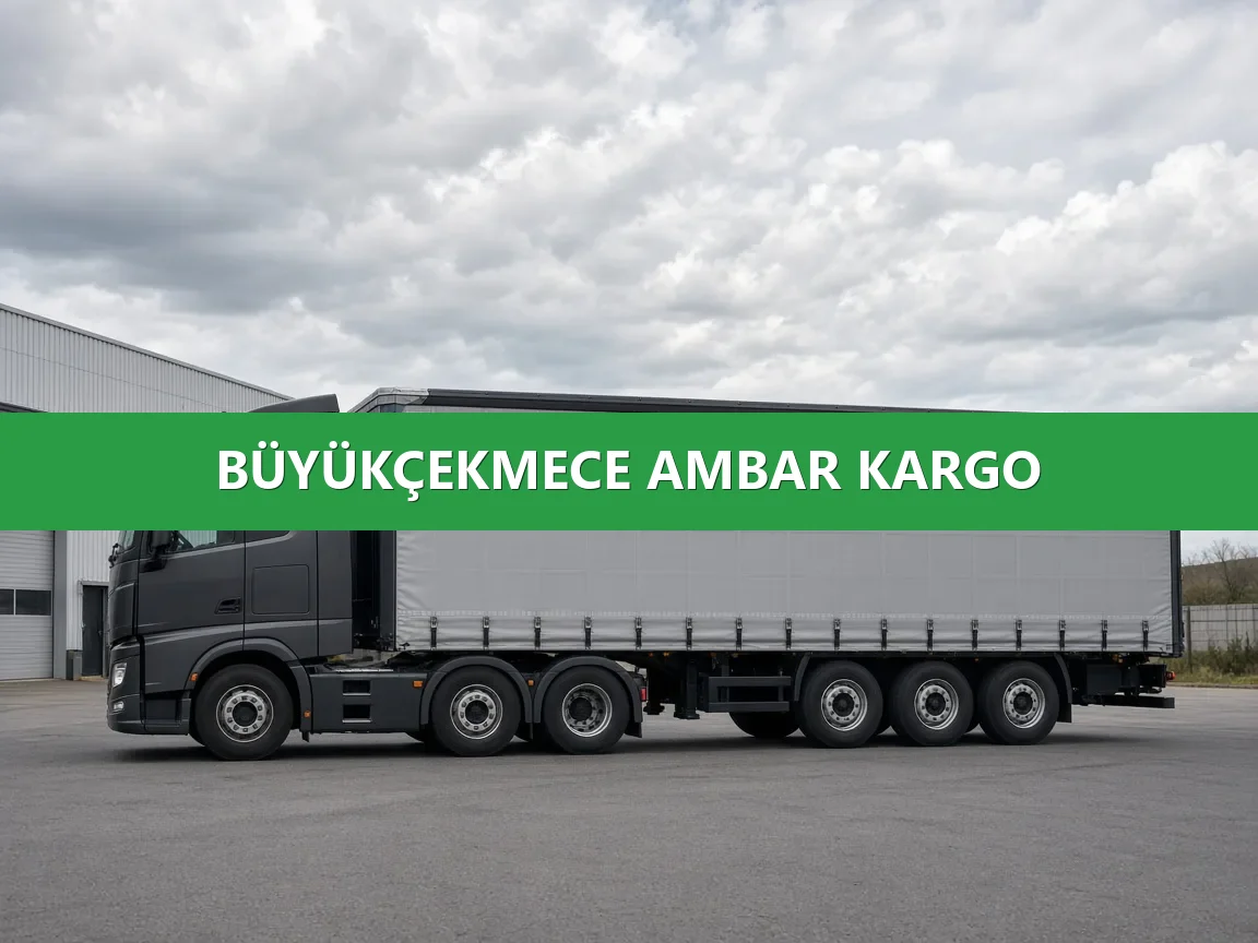 Büyükçekmece Ambar Kargo